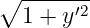 ∘ -------
  1 + y′2