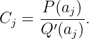 Cj =  P-(aj).
      Q ′(aj)
