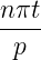 n πt
----
  p