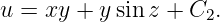 u = xy + y sinz + C  .
                    2

