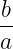 b
a-