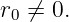 r  ⁄= 0.
 0
