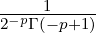 -−p-1-----
2 Γ (−p+1)