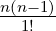 n(n−1)
  1!
