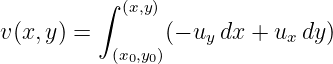          ∫ (x,y)
v(x,y) =       (− uy dx + uxdy )
          (x0,y0)
