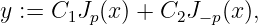 y := C1Jp (x) + C2J −p(x ),
