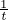 1
t