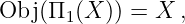 Obj(Π1 (X )) = X ,
