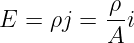           -ρ
E  = ρj = A i
