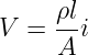      ρl
V =  --i
     A
