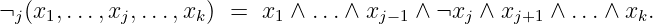 ¬j (x1, ...,xj,...,xk) =  x1 ∧ ...∧ xj− 1 ∧ ¬xj ∧ xj+1 ∧ ...∧ xk.
