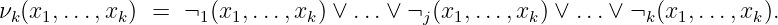 νk(x1,...,xk ) =  ¬1(x1, ...,xk) ∨ ...∨ ¬j (x1,...,xk) ∨ ... ∨ ¬k(x1,...,xk).
