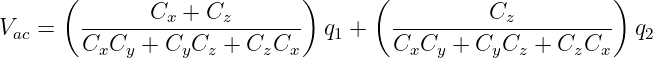       (                      )      (                      )
Vac =   -------Cx-+-Cz-------  q1 +   ---------Cz----------  q2
        CxCy  + CyCz  + CzCx          CxCy  + CyCz +  CzCx
