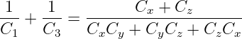  1     1           Cx + Cz
--- + ---=  ---------------------
C1    C3    CxCy  + CyCz  + CzCx
