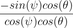 −-sin(ψ-)cos(𝜃)-
 cos(ψ )cos (𝜃 )