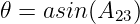 𝜃 = asin(A   )
           23
