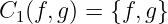 C1 (f,g) = {f,g }
