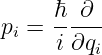      ℏ ∂
pi = ----
     i∂qi
