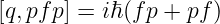 [q,pfp] = iℏ(fp + pf)
