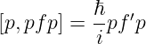           ℏ-  ′
[p,pf p] = ipf p
