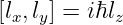 [lx,ly] = iℏlz
