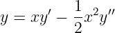       ′   1-2  ′′
y = xy −  2x y
