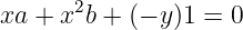xa + x2b + (− y)1 = 0
