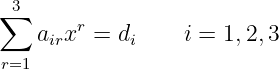 ∑3
    airxr =  di    i = 1,2,3
r=1

