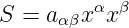          α  β
S =  aαβx  x
