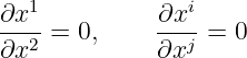 ∂x1-          ∂xi-
∂x2 =  0,     ∂xj = 0
