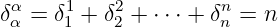 δαα =  δ11 + δ22 + ⋅⋅⋅ + δnn = n
