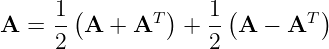      1-(      T )   1(       T)
A =  2  A + A    +  2 A  − A
