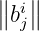 ∥∥ i∥∥
 bj