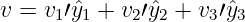 v = v1′ˆy1 + v2′ˆy2 + v3′yˆ3
                                                                                         
                                                                                         
