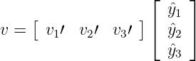                     ⌊     ⌋
                       ˆy1
v = [ v ′  v ′ v ′ ]⌈  ˆy  ⌉
       1    2   3       2
                       ˆy3
