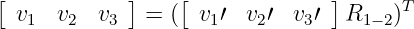 [           ]    [              ]     T
 v1  v2  v3   = (  v1′ v2′  v3′  R1− 2)
