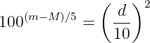               ( d )2
100 (m −M )∕5 =   ---
                10
