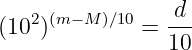    2 (m−M )∕10    d--
(10 )         =  10

