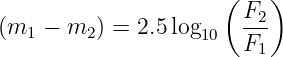                      (    )
(m  − m  ) = 2.5log    F2-
   1    2          10  F1

