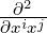 --∂i2j
∂x x