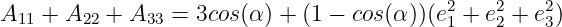 A   + A   + A   = 3cos (α ) + (1 − cos(α ))(e2 + e2+  e2)
 11     22     33                           1    2    3

