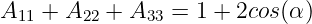 A11 + A22 + A33 = 1 + 2cos(α )
