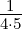 1
4⋅5-