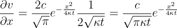 ∂v-   2c--− x2---1---  --c--- − x2
∂x =  √ πe  4κt 2√ κt-= √ πκt-e 4κt
