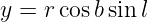y = rcos bsin l
