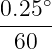0.25∘
-----
 60