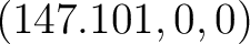 $(147.101, 0, 0)$