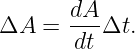        dA-
ΔA  =  dt Δt.
