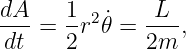 dA-   1- 2 ˙  -L--
dt  = 2 r 𝜃 = 2m ,
