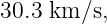 30.3 km ∕s,
